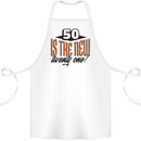 50th Birthday 50 is the New 21 Funny Cotton Apron 100% Organic White