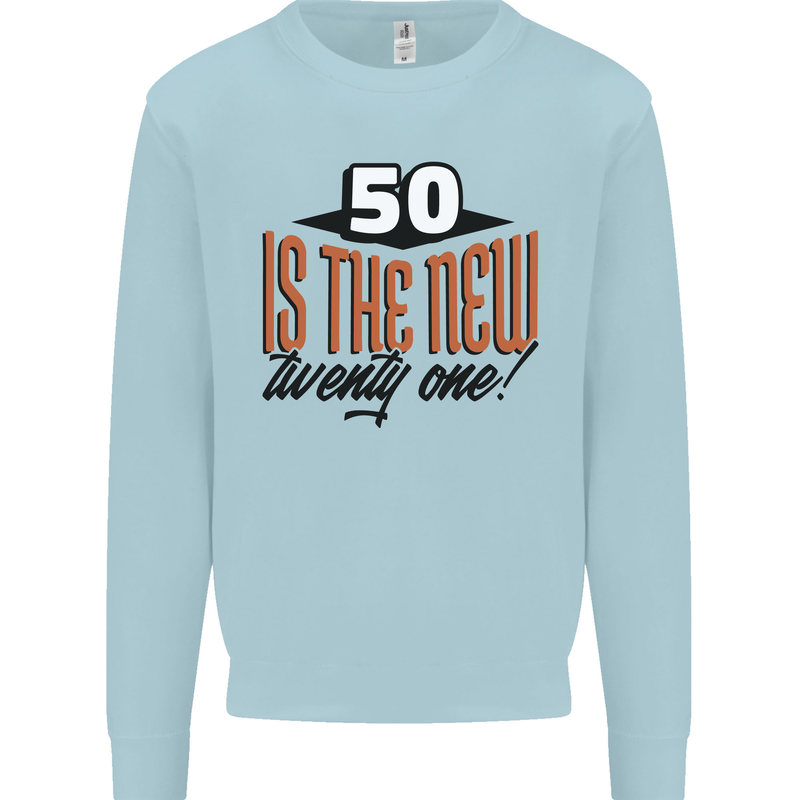 50th Birthday 50 is the New 21 Funny Kids Sweatshirt Jumper Light Blue
