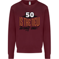 50th Birthday 50 is the New 21 Funny Mens Sweatshirt Jumper Maroon