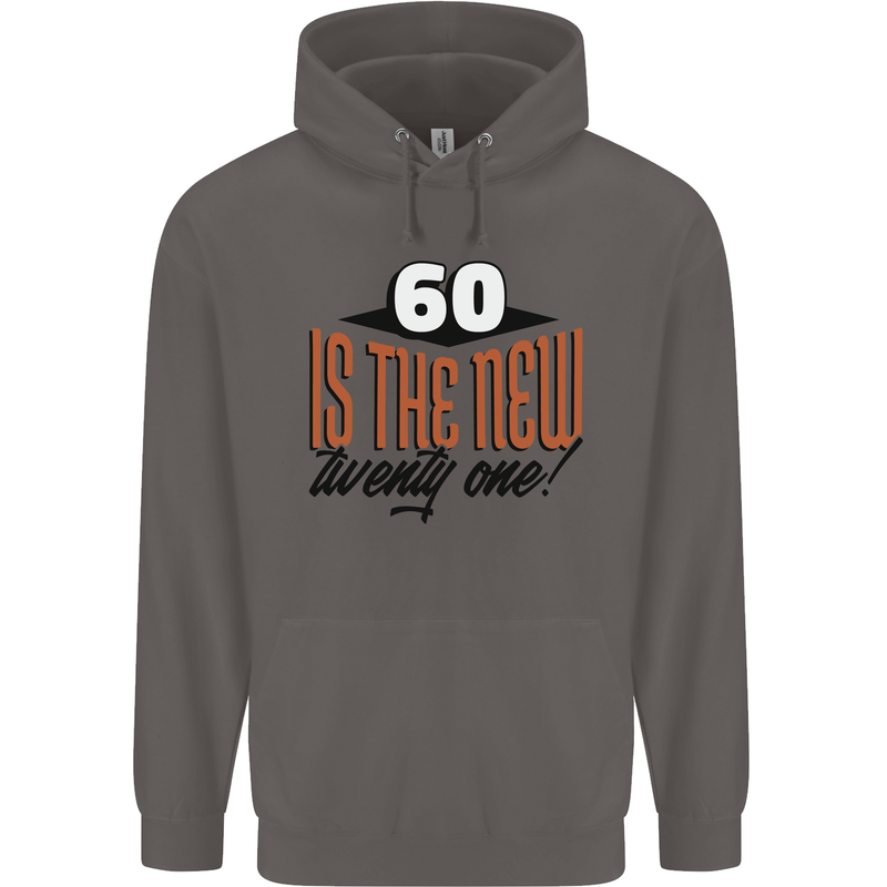 60th Birthday 60 is the New 21 Funny Mens 80% Cotton Hoodie Charcoal