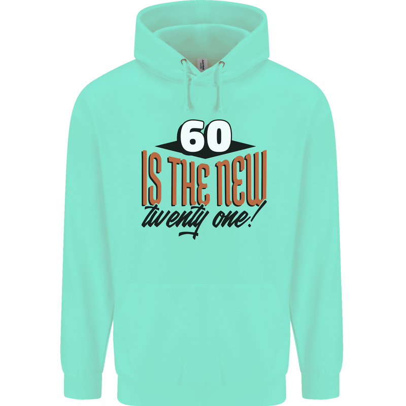 60th Birthday 60 is the New 21 Funny Mens 80% Cotton Hoodie Peppermint