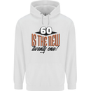 60th Birthday 60 is the New 21 Funny Mens 80% Cotton Hoodie White