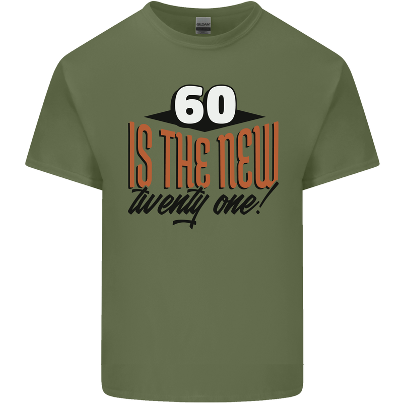 60th Birthday 60 is the New 21 Funny Mens Cotton T-Shirt Tee Top Military Green
