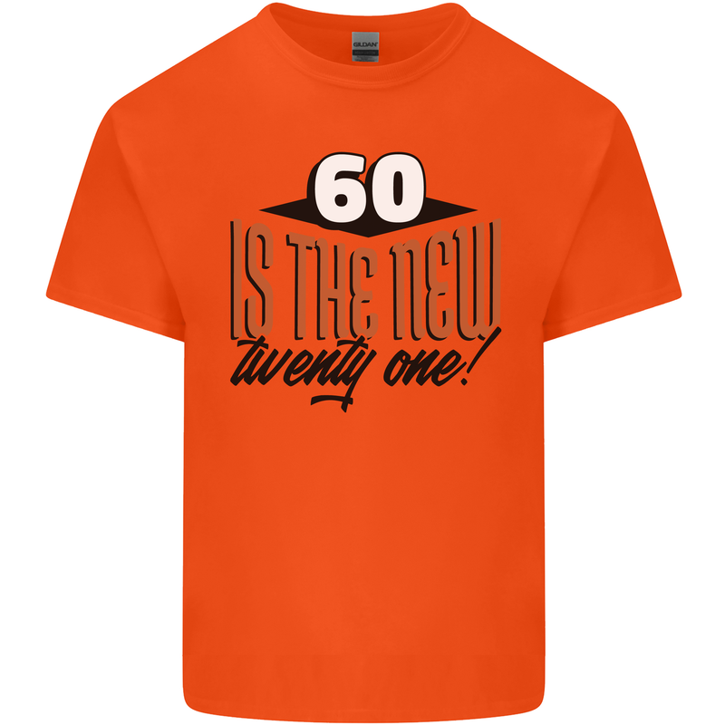 60th Birthday 60 is the New 21 Funny Mens Cotton T-Shirt Tee Top Orange