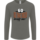 60th Birthday 60 is the New 21 Funny Mens Long Sleeve T-Shirt Charcoal