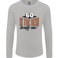60th Birthday 60 is the New 21 Funny Mens Long Sleeve T-Shirt Sports Grey