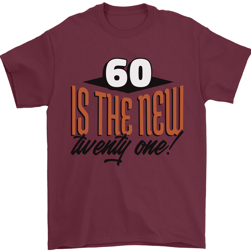 60th Birthday 60 is the New 21 Funny Mens T-Shirt 100% Cotton Maroon