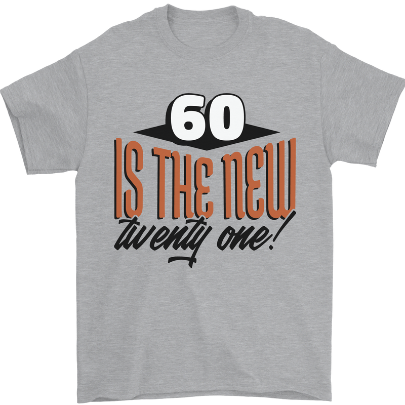 60th Birthday 60 is the New 21 Funny Mens T-Shirt 100% Cotton Sports Grey