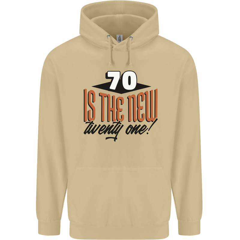 70th Birthday 70 is the New 21 Funny Mens 80% Cotton Hoodie Sand