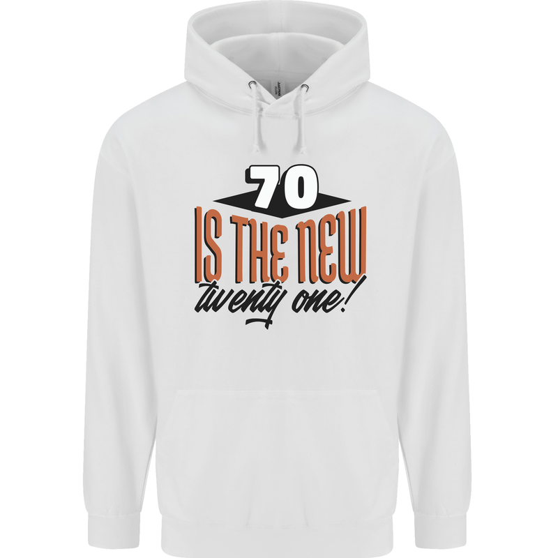 70th Birthday 70 is the New 21 Funny Mens 80% Cotton Hoodie White