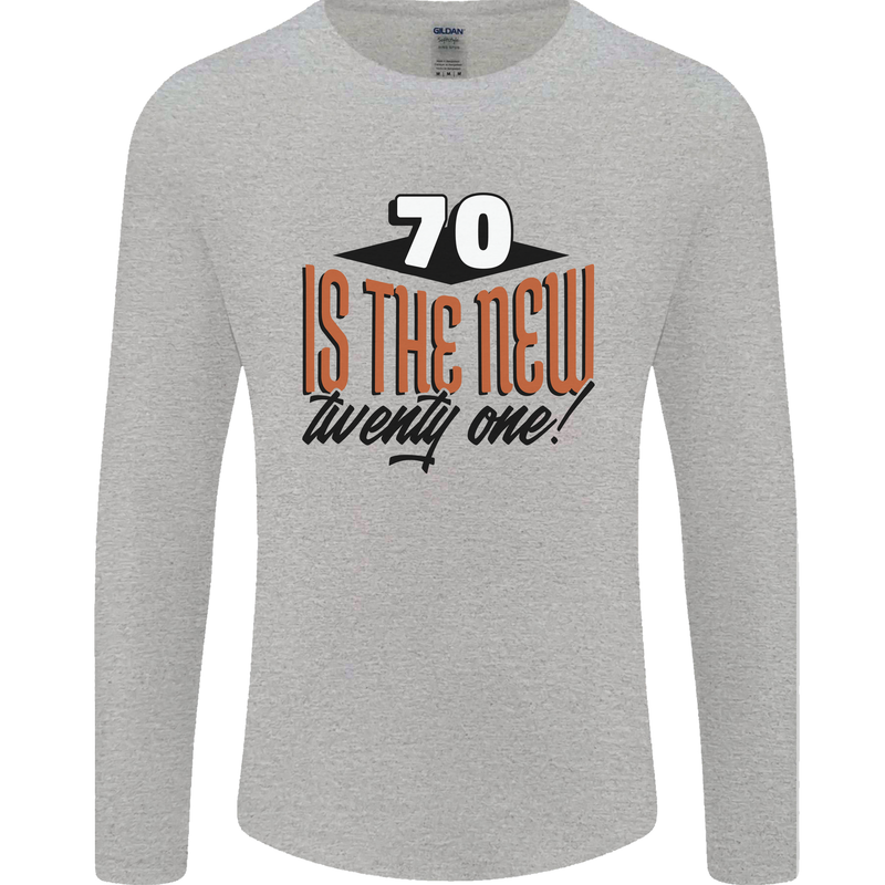 70th Birthday 70 is the New 21 Funny Mens Long Sleeve T-Shirt Sports Grey
