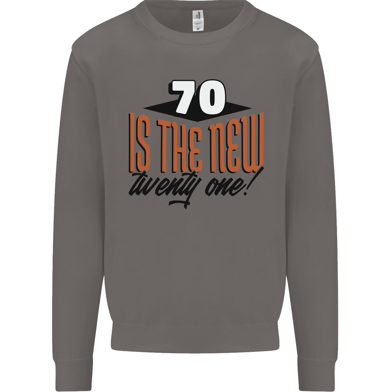 70th Birthday 70 is the New 21 Funny Mens Sweatshirt Jumper Charcoal