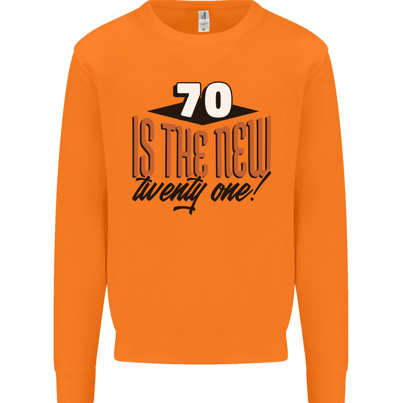 70th Birthday 70 is the New 21 Funny Mens Sweatshirt Jumper Orange