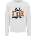 70th Birthday 70 is the New 21 Funny Mens Sweatshirt Jumper White