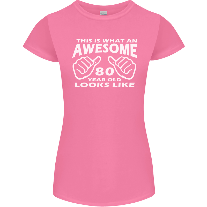 80th Birthday 80 Year Old This Is What Womens Petite Cut T-Shirt Azalea