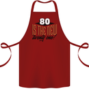 80th Birthday 80 is the New 21 Funny Cotton Apron 100% Organic Maroon