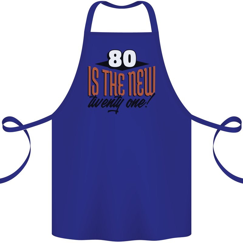 80th Birthday 80 is the New 21 Funny Cotton Apron 100% Organic Royal Blue