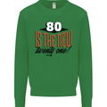 80th Birthday 80 is the New 21 Funny Kids Sweatshirt Jumper Irish Green