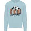 80th Birthday 80 is the New 21 Funny Kids Sweatshirt Jumper Light Blue