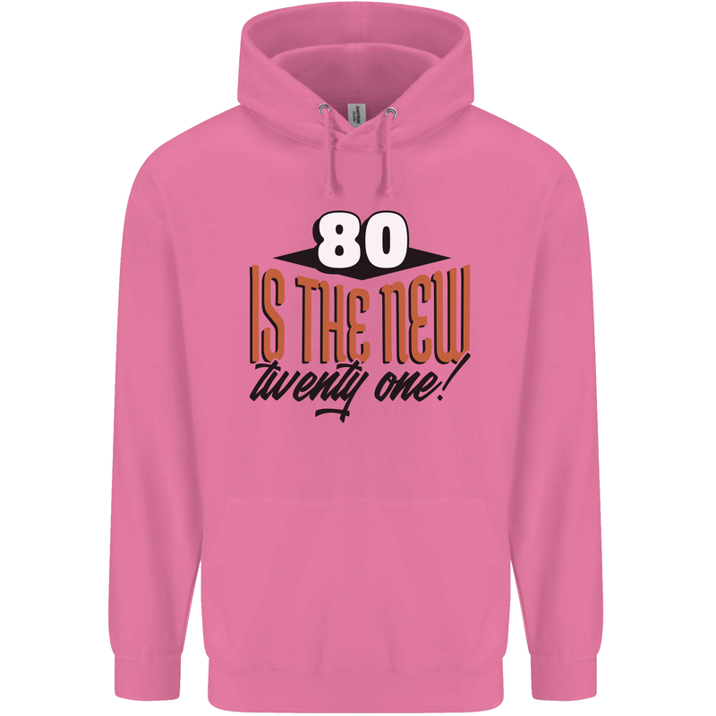 80th Birthday 80 is the New 21 Funny Mens 80% Cotton Hoodie Azelea