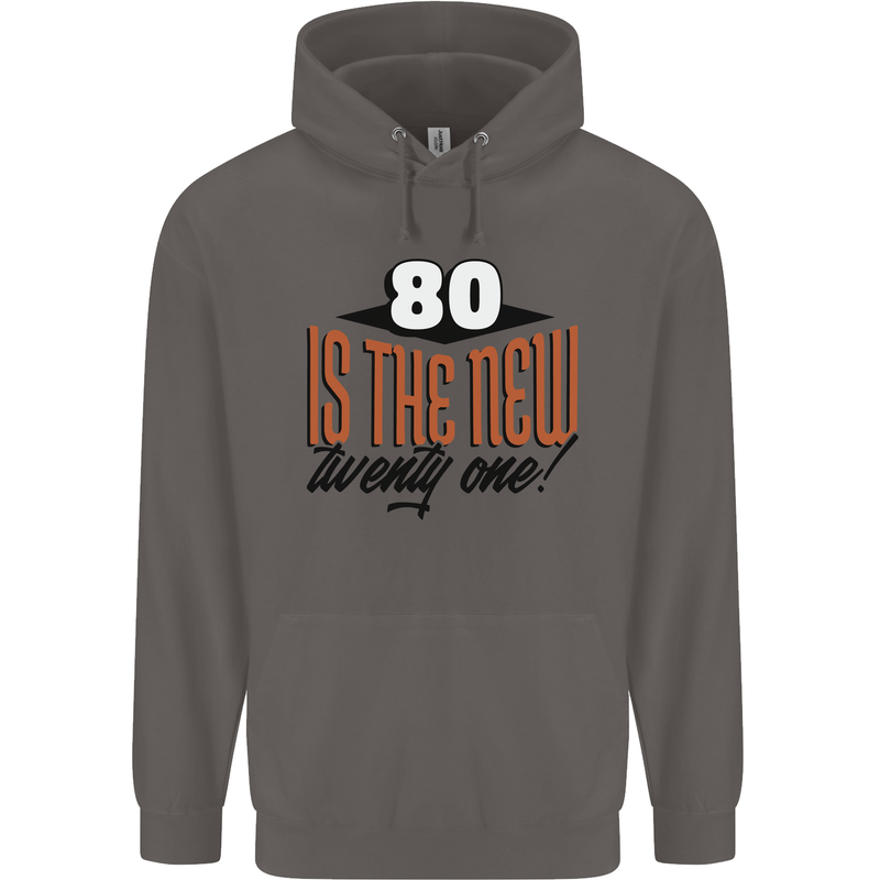 80th Birthday 80 is the New 21 Funny Mens 80% Cotton Hoodie Charcoal