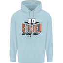 80th Birthday 80 is the New 21 Funny Mens 80% Cotton Hoodie Light Blue