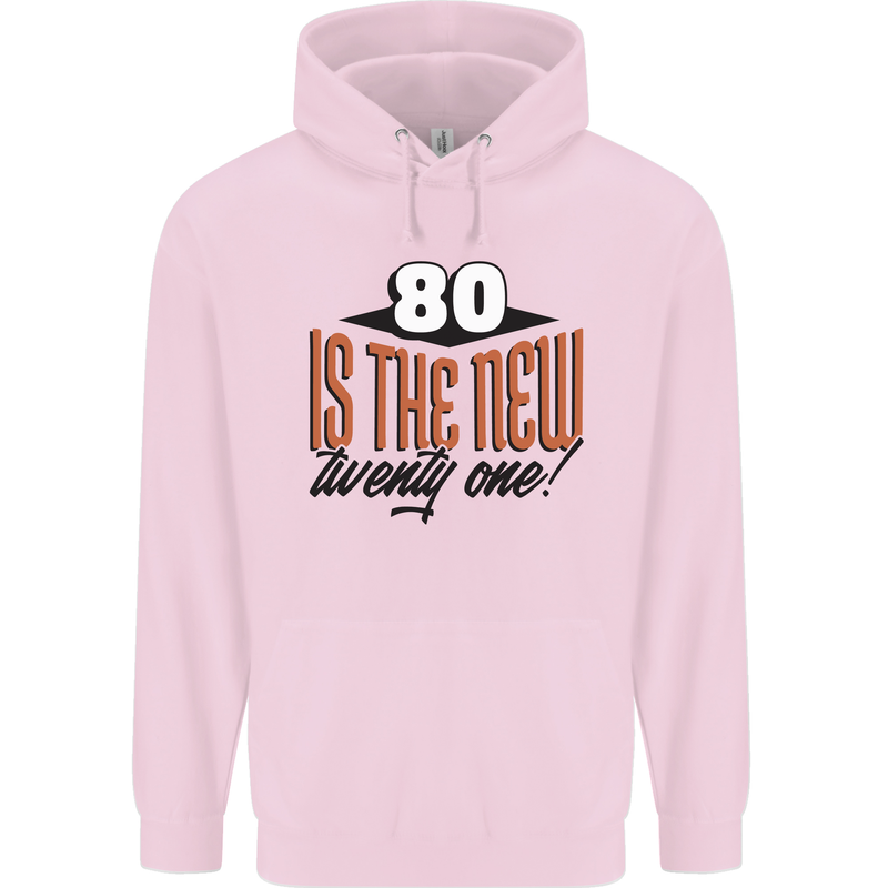80th Birthday 80 is the New 21 Funny Mens 80% Cotton Hoodie Light Pink