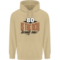 80th Birthday 80 is the New 21 Funny Mens 80% Cotton Hoodie Sand