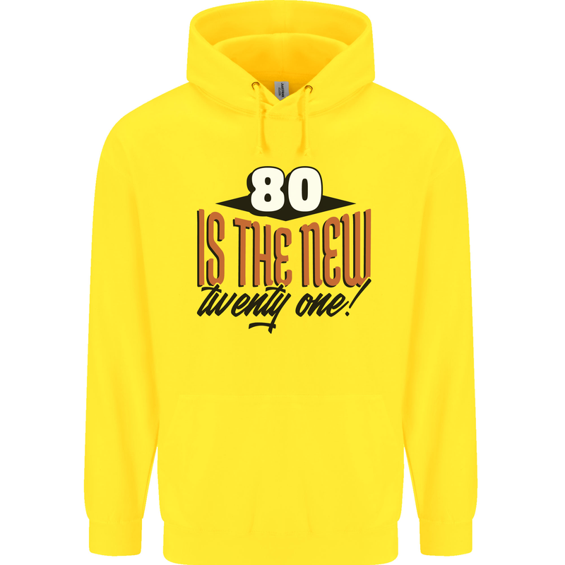 80th Birthday 80 is the New 21 Funny Mens 80% Cotton Hoodie Yellow