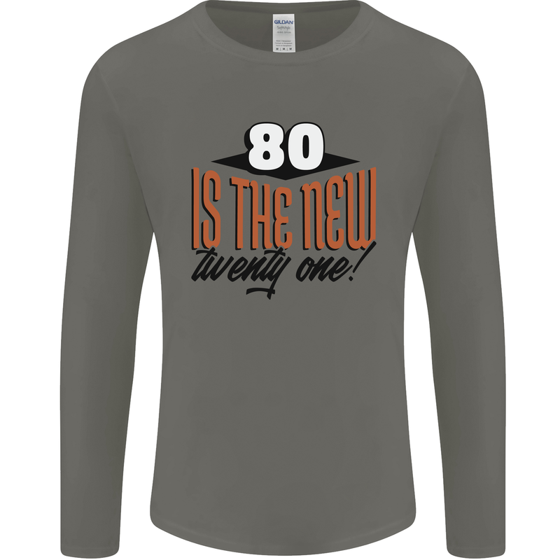 80th Birthday 80 is the New 21 Funny Mens Long Sleeve T-Shirt Charcoal