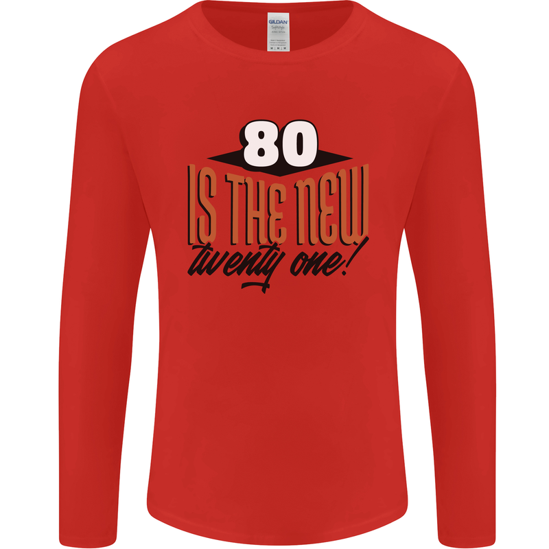80th Birthday 80 is the New 21 Funny Mens Long Sleeve T-Shirt Red