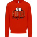 80th Birthday 80 is the New 21 Funny Mens Sweatshirt Jumper Bright Red