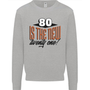80th Birthday 80 is the New 21 Funny Mens Sweatshirt Jumper Sports Grey