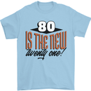 80th Birthday 80 is the New 21 Funny Mens T-Shirt 100% Cotton Light Blue