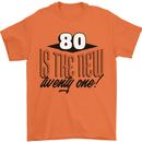 80th Birthday 80 is the New 21 Funny Mens T-Shirt 100% Cotton Orange