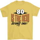 80th Birthday 80 is the New 21 Funny Mens T-Shirt 100% Cotton Yellow