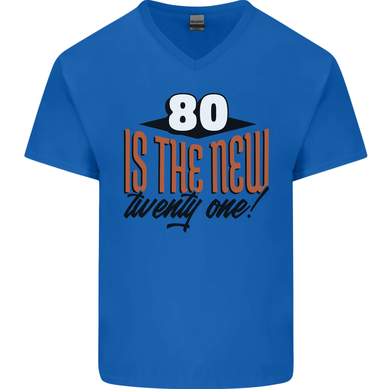 80th Birthday 80 is the New 21 Funny Mens V-Neck Cotton T-Shirt Royal Blue