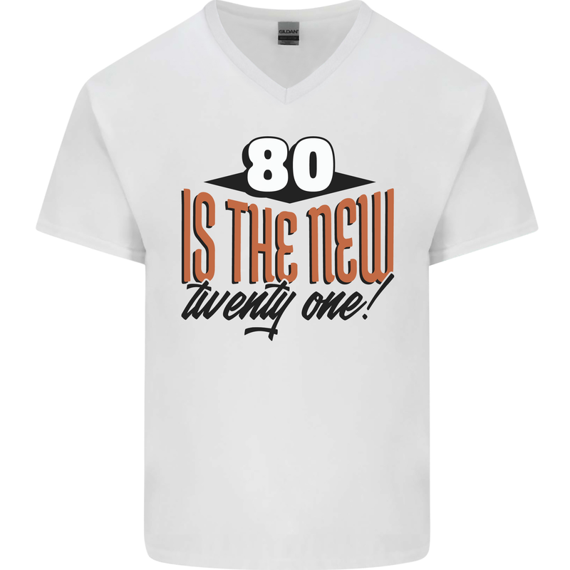 80th Birthday 80 is the New 21 Funny Mens V-Neck Cotton T-Shirt White