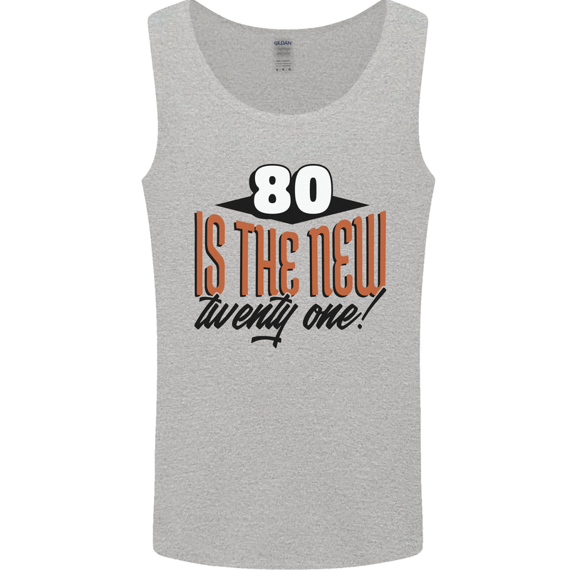 80th Birthday 80 is the New 21 Funny Mens Vest Tank Top Sports Grey