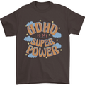 ADHD is My Superpower Mens T-Shirt 100% Cotton Dark Chocolate