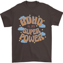 ADHD is My Superpower Mens T-Shirt 100% Cotton Dark Chocolate