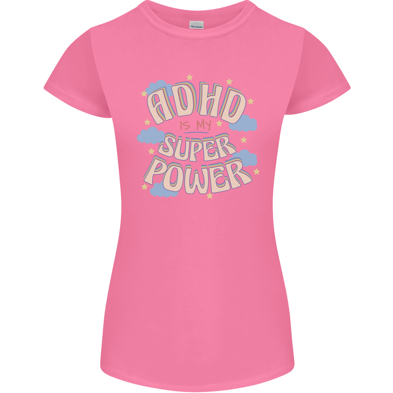 ADHD is My Superpower Womens Petite Cut T-Shirt Azalea