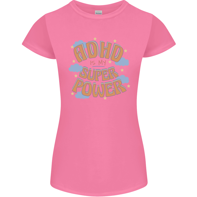 ADHD is My Superpower Womens Petite Cut T-Shirt Azalea