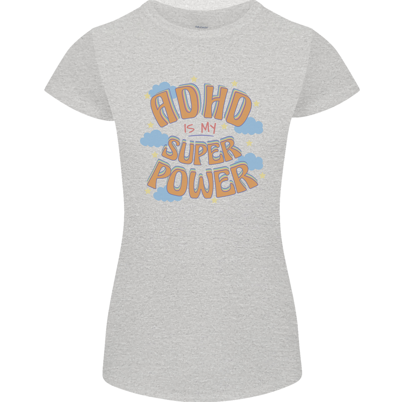 ADHD is My Superpower Womens Petite Cut T-Shirt Sports Grey