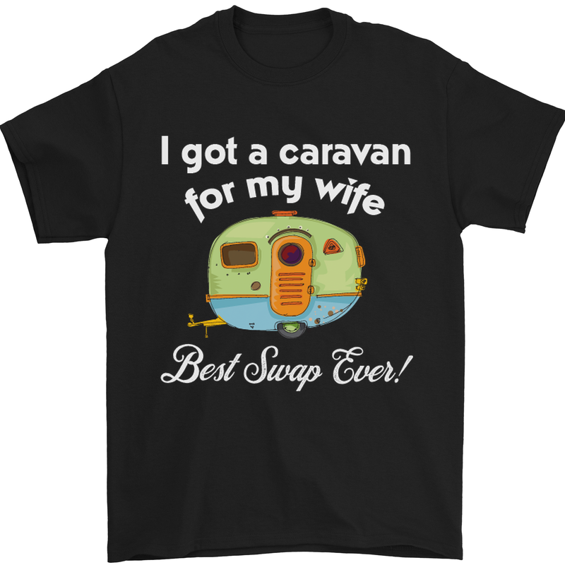 a black t - shirt with the words, i got a caravan for my wife