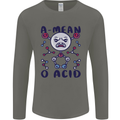 A Mean O Acid Funny Angry Biology Mens Long Sleeve T-Shirt Charcoal