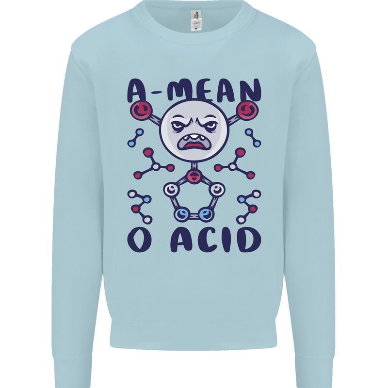 A Mean O Acid Funny Angry Biology Mens Sweatshirt Jumper Light Blue