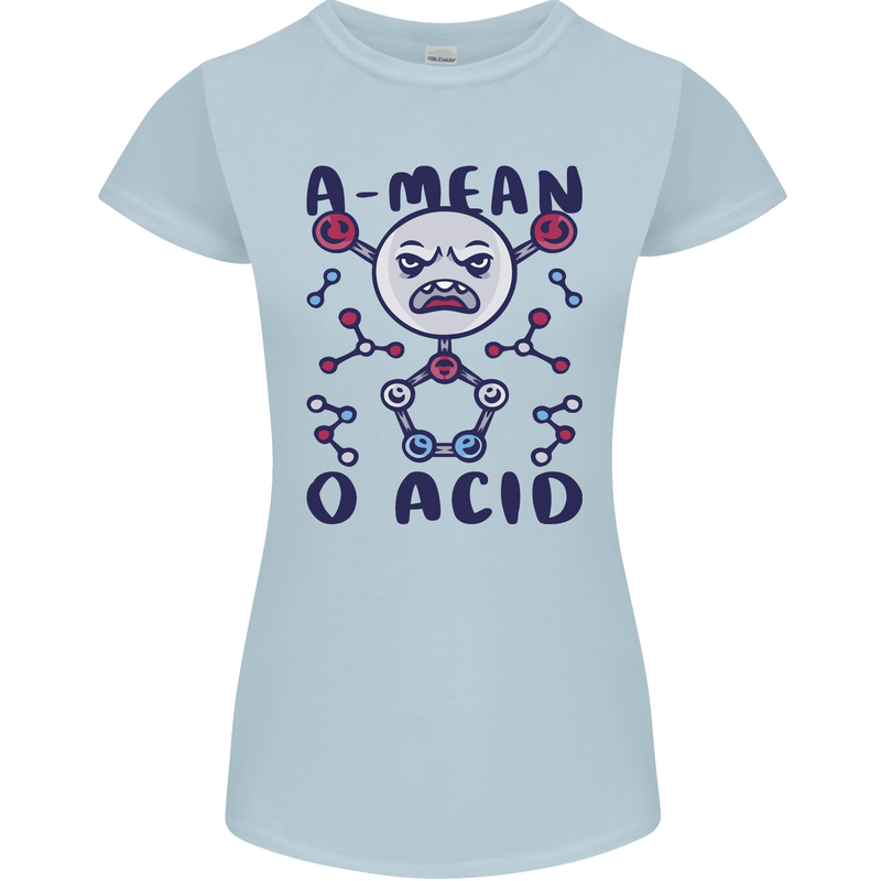 A Mean O Acid Funny Angry Biology Womens Petite Cut T-Shirt Light Blue