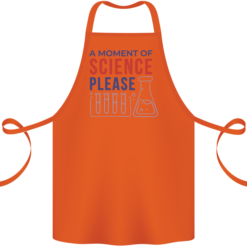 A Moment of Science Please Funny Chemistry Cotton Apron 100% Organic Orange
