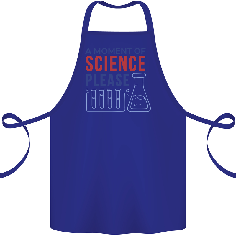 A Moment of Science Please Funny Chemistry Cotton Apron 100% Organic Royal Blue